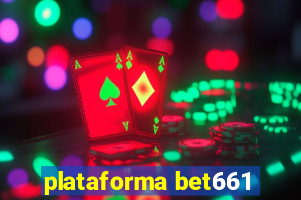 plataforma bet661